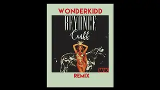 Wonder Kidd Beyonce Cuff It Remix