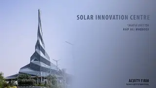Solar Innovation Center - Dubai - Acuity Films - Acuity Firm - Watch in 1080 HD for best experience
