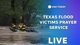 Watch live: Prayer service honors victims of Texas floods