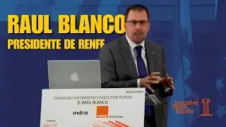 MESA REDONDA con RA&Uacute;L BLANCO - Presidente de RENFE | EXECUTIVE FORUM ESPA&Ntilde;A