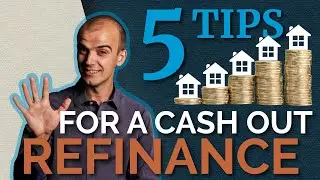 5 Tips for a Cash Out Mortgage Refinance