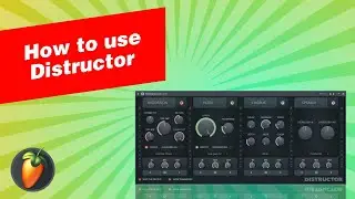 Как использовать Distructor [FL Studio]