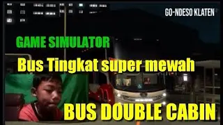 #Busdoublecabin#bustingkat mencoba naik bus double cabin mewah