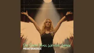 Die Show Muss Weiter Gehen (Atmospheric Version)