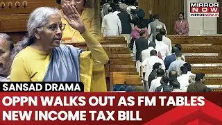 Ruckus in Sansad As Nirmala Sitharaman Tables New Income Tax Bill| Oppn Walks Out, Levels Big Charge