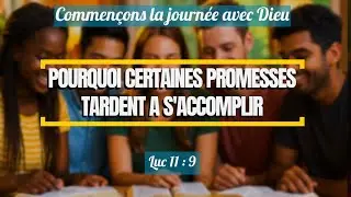 Pourquoi certaines promesses tardent &agrave; s&rsquo;accomplir 
