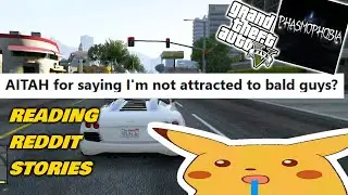 Reading Reddit Stories, Screaming While Playing Phasmophobia and GTA V