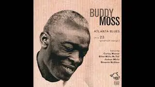 Buddy Moss - Atlanta Blues (His 23 Greatest Songs) 2017 Full Album