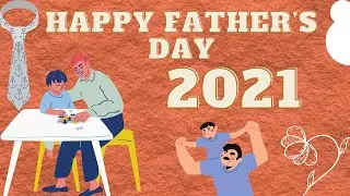 HAPPY FATHER'S DAY 2021 | THIRD SUNDAY IN JUNE | FATHER&rsquo;S DAY 2021 | FATHER&rsquo;S DAY WISHES ❤️