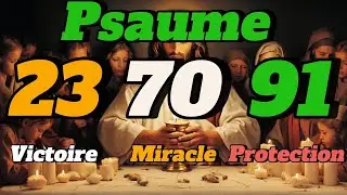 PSAUME 23, 70 ET 91  LES PSAUMES  POUR OBTENIR La VICTOIRE, PROTECTION ET MIRACLE
