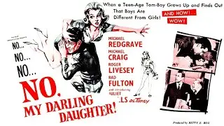 No My Darling Daughter 1961 Michael Redgrave, Michael Craig, Juliet Mills, Roger Livesey
