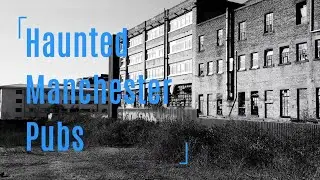 Haunted Manchester Pubs