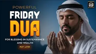 DUA in FRIDAY for Life Changing Blessings 🌸 Jumuah &ndash; The Hour of Rizq and Forgiveness | Istabraq TV