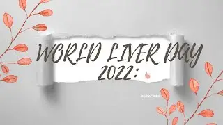 19 april important facts @(WORLD LIVER DAY 2022)