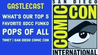 What's Our Top 5 Favorite SDCC Funko Pops of All Time? | San Diego Comic Con
