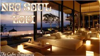 Cozy Lounge Nights 🌙✨ | Neo Soul Lofi | Calm Mix