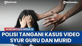Polisi Tangani Kasus Video Syur Guru dan Murid di Gorontalo