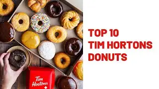 Top 10 Tim Hortons Donuts
