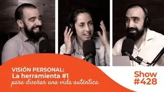 La herramienta #1 para diseñar una vida auténtica: Visión personal  [#428]