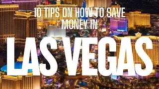 Top 10 Money-Saving Hacks for Las Vegas &ndash; Spend Less, Enjoy More!