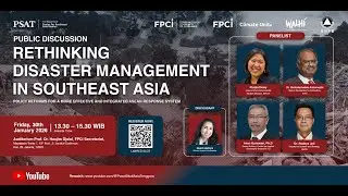 PSAT Public Discussion. Rethinking Disaster Management in Southeast Asia