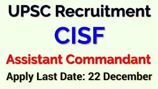 UPSC CISF AC Recruitment 2020 &raquo; Assistant Commandant Post