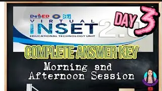 Virtual INSET 2.0 - Day 3- Complete Answer Key (Morning & Afternoon Session)# VINSET2021