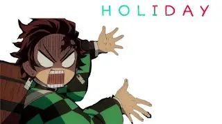 Demon Slayer///Holiday (AMV)