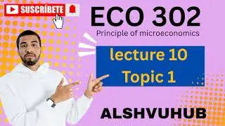 ECO 302 | lecture 10 | topic 1 | vu| short lecture # ALSHVUHUB 🎓