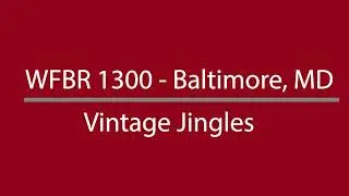 WFBR 1300 - Baltimore, MD. - Vintage Jingles