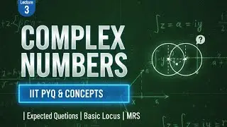 Complex number lecture 3| IIT PYQ | Expected and conceptual questions |Basic locus type problem |MRS