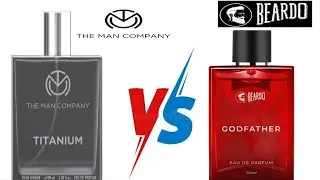 THE MAN COMPANY TITANIUM PERFUME VS BEARDO GODFATHER
