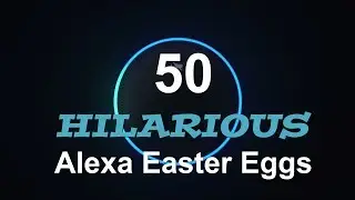 50 Hilarious Alexa Easter Eggs