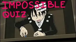 Anime Quiz (IMPOSSIBLE)