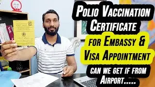 how to get polio vaccination certificate for visa embassy. how to get Polio Certificate from Airport