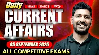 5 September 2025 Daily Current Affairs by Vishal Sir for all One day & UPSC Exams