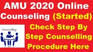 AMU 2020 Online Counseling (Started) - Steps  To Apply For AMU 2020 Online Counseling