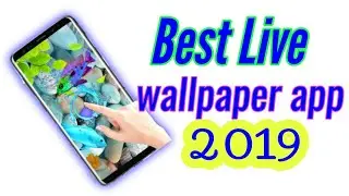Best Live Wallpaper App 2019