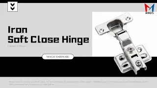 Iron soft close hinge | Kitchen cabinet fittings | China factory | Furniture hardware accessories
