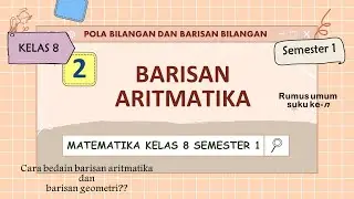 2  BARISAN ARITMATIKA - KELAS 8 SMP - POLA BILANGAN DAN BARISAN BILANGAN