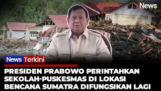 Presiden Prabowo Instruksikan Sekolah-Puskesmas di Lokasi Bencana Sumatra Difungsikan Lagi