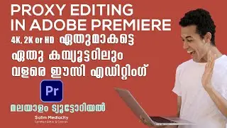 PROXY EDITING IN ADOBE PREMIERE CC _Malayalam Tutorial