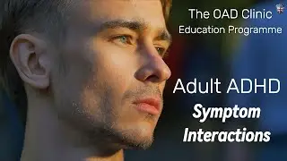 Adult ADHD Symptom Interaction and Dynamics for diagnosis and tailored treatment programme.