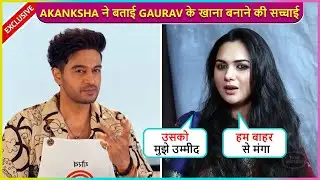 Akanksha Chamola Shocking Reaction On Gaurav's Cooking Skills ' Humne Chef Rakh Liya..'| BB19
