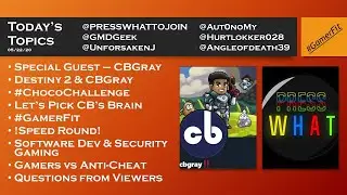 Press What to Join #14: cbgray. Destiny 2, software dev, anti-cheat, & the #ChocoChallenge