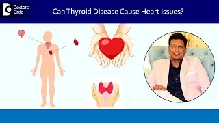 Can Thyroid problems cause Heart palpitation or rhythm change? - Dr. Harish K V | Doctors' Circle