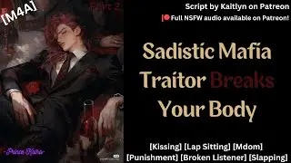 [M4A ASMR] Sadistic Mafia Traitor Breaks Your Body [Kissing] [Mdom] [Punishment] [Slapping] [NSFW]