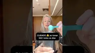 Cuidado ao tomar Nac (n acetil ciste&iacute;na)