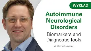 Dominik Jaeger: Autoimmune Neurological Disorders &ndash; Biomarkers and Diagnostic Tools