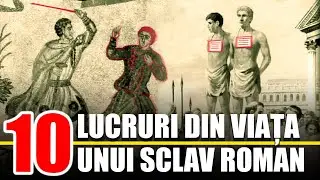 10 Lucruri Stranii din Viata Unui Sclav Roman